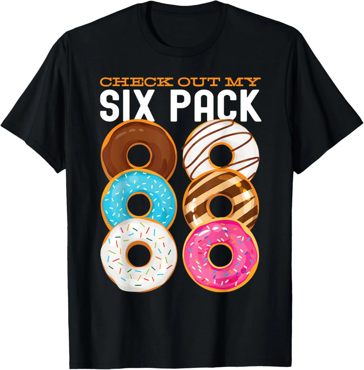 Check Out My Six Pack Donut t-shirt funny gym workout T-Shirt