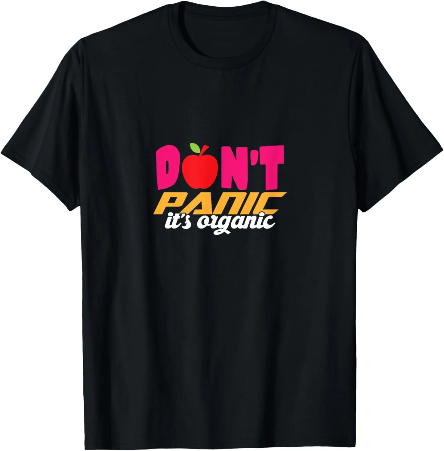 Don't Panic It's Organic Shirt Funny Organic Food T Shirt T-Shirt