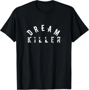 Dream Killer Awesome Workout T-Shirt | Funny Gym Training T T-Shirt
