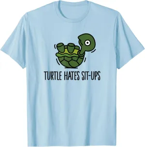 Funny Turtle hates sit-ups abs six-pack workout T-Shirt T-Shirt