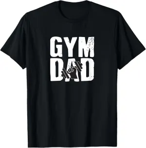Gym DAD Fathers Day Gift Workout T-shirt T-Shirt