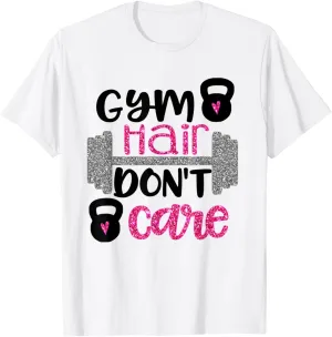 Gym Hair Dont Care Funny Fitness, Gym, Workout T-Shirt T-Shirt