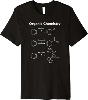 Humor Organic Chemistry T Shirt Gift Women Men-Homework Exam Premium T-Shirt