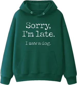 Mzkdieey Sorry I'm Late I Saw A Dog Hoodies Women's Letter Print Long Sleeve Sweatshirt Teen Girls Cute Y2k Top Fall Clothes