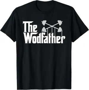 The Wodfather T Shirt funny workout gym saying gift T-Shirt